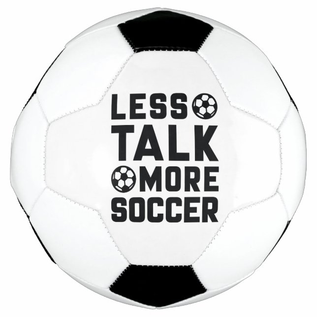 Less Talk More Soccer Ball (Front)