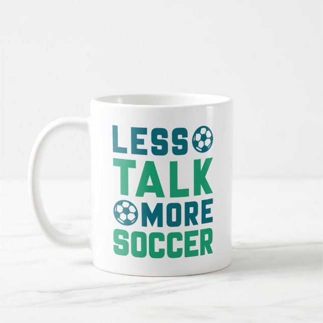 Less Talk More Soccer Coffee Mug (Left)