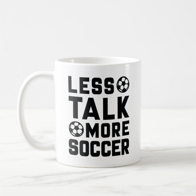Less Talk More Soccer Coffee Mug (Left)