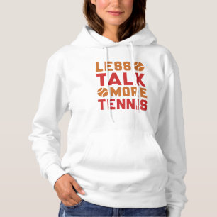 Less Talk More Tennis Hoodie