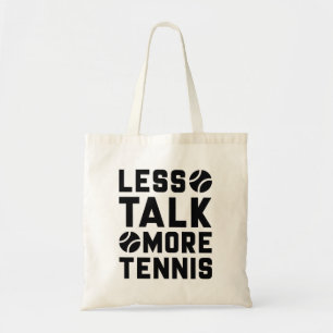 Less Talk More Tennis Tote Bag