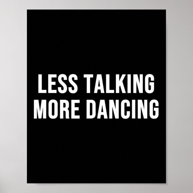 Less Talking More Dancing  Poster (Front)