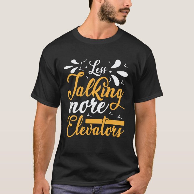 Less Talking More Elevator Operator Vertical Mecha T-Shirt (Front)