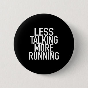 Less Talking More Running - Funny Runners Quote 6 Cm Round Badge