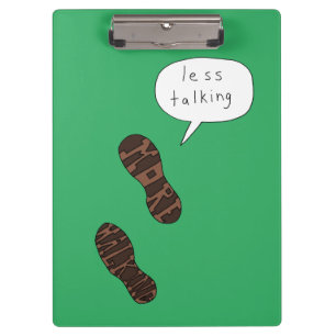 Less Talking More Walking clipboard