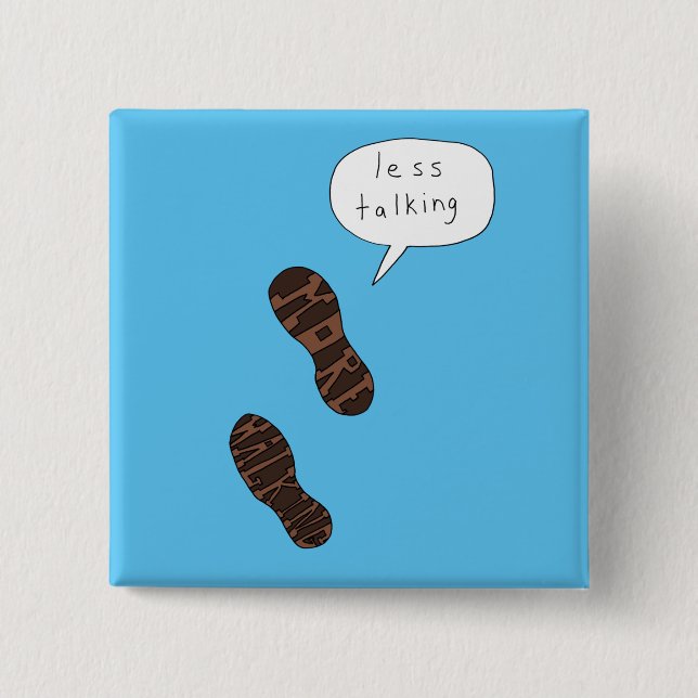 Less Talking More Walking pin (Front)