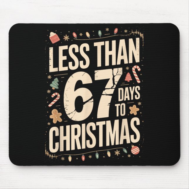 Less Than Six Seven 67 Days To Christmas Matching  Mouse Pad (Front)