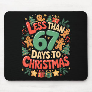 Less Than Six Seven 67 Days To Christmas Matching  Mouse Pad