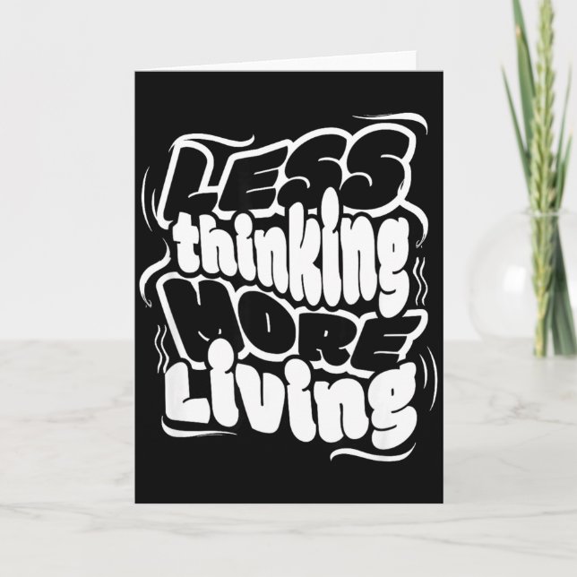 Less Thinking More Living Minimalist Motivational  Card (Front)