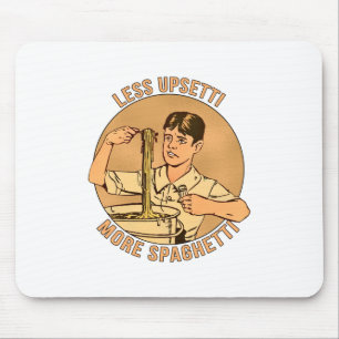 Less Upsetti More Spaghetti Mouse Pad