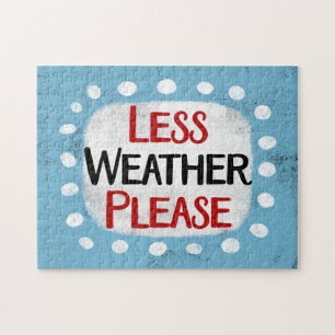 Less Weather Please Jigsaw Puzzle
