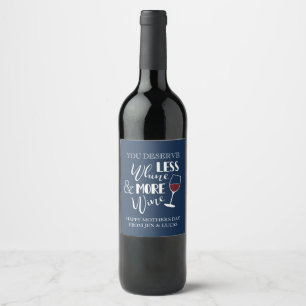 Less Whine More Wine Mother's Day Label