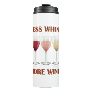 LESS WHINE, MORE WINE! THERMAL TUMBLER