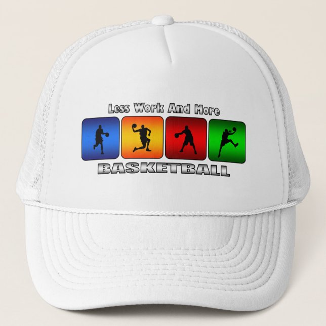 Less Work And More Basketball Trucker Hat (Front)