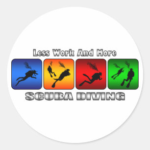 Less Work And More Scuba Diving Classic Round Sticker