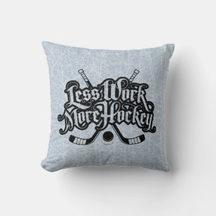 Less Work More Hockey Throw Pillow