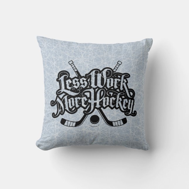 Less Work More Hockey Throw Pillow (Front)