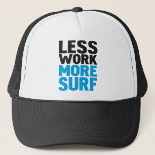 Less work more surf trucker hat