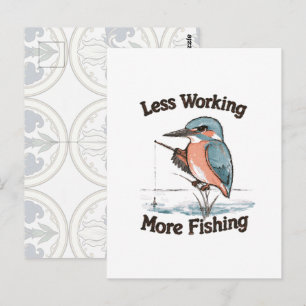 Less Working More Fishing Kingfisher Cute Postcard