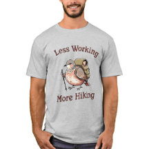 “Less Working, More Hiking” Funny Hiking Bird