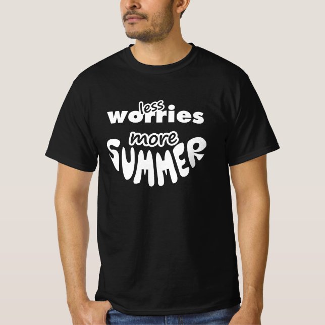 Less Worries More Summer T-Shirt (Front)