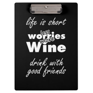 Less Worries More Wine Drink Wine with Friends Clipboard
