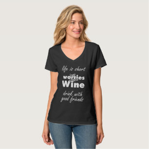 Less Worries More Wine Drink Wine with Friends T-Shirt