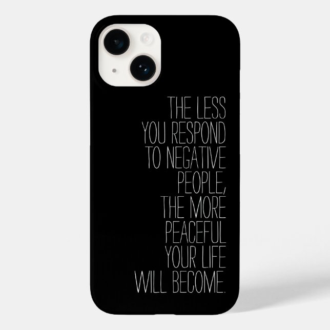 Less you respond to negative people Case-Mate iPhone case (Back)