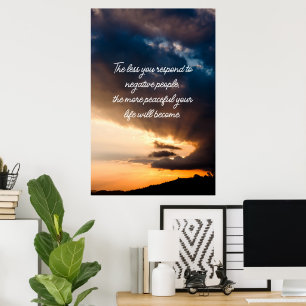 Less you respond to negative people sunset photo poster