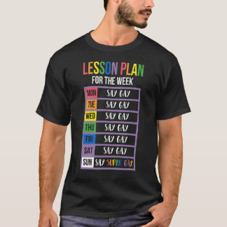 Lesson Plan For Today Say Gay Say Trans Proud Lgbt T-Shirt