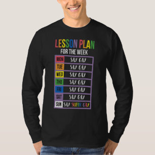 Lesson Plan For Today Say Gay Say Trans Proud Lgbt T-Shirt