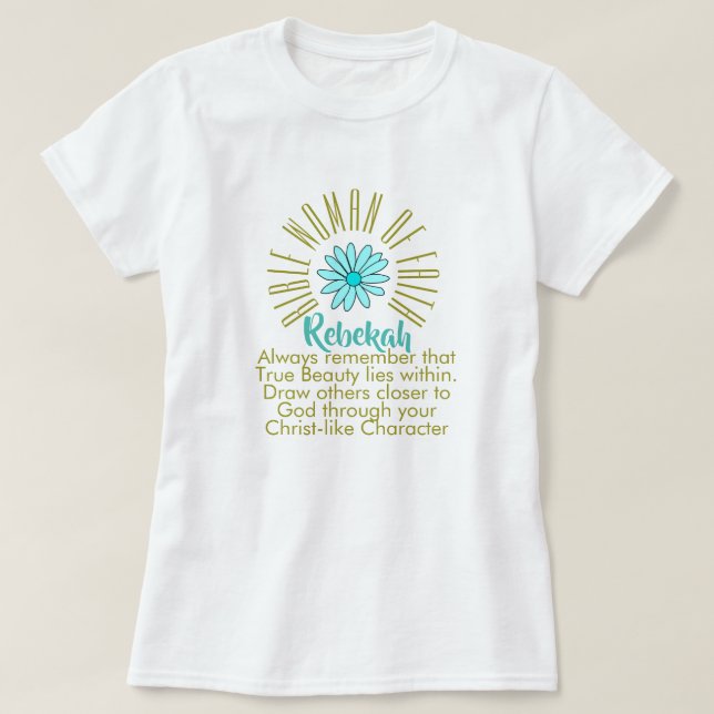 Lessons Fr Bible Women of Faith  Rebekah Christian T-Shirt (Design Front)