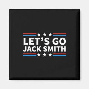 Let39s Go Jack Smith For President Fun Summer Usa  Magnet