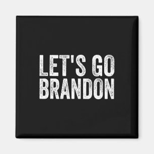 Let#39;s Go Brandon Joe Biden Chant For Men And Wo Magnet