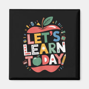 Let's Learn Today Teacher Motivational Back To Magnet
