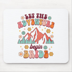 Let Adventure Begin Bride Wedding Announcement New Mouse Pad