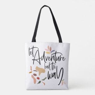 Let Adventure Lead The Way Uplifting Quote Tote Bag