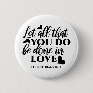 Let All Be Done in Love - 1 Cor 16:14 6 Cm Round Badge