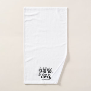 Let All Be Done in Love - 1 Cor 16:14 Hand Towel