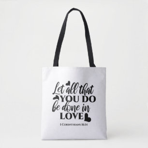 Let All Be Done in Love - 1 Cor 16:14 Tote Bag
