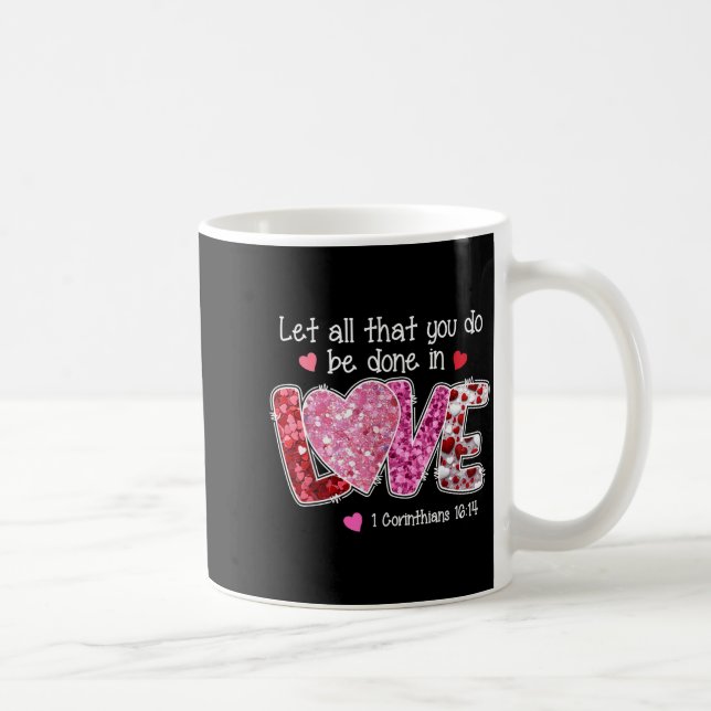 Let All That You Do Be Done In Love, Christian Val Coffee Mug (Right)