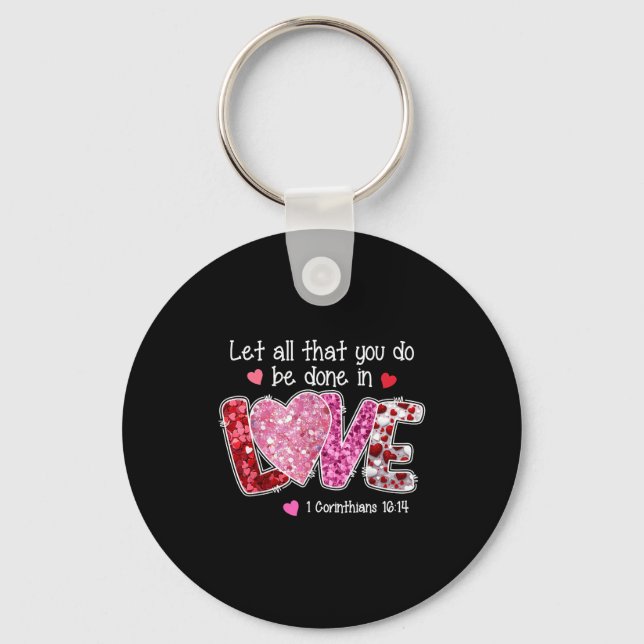 Let All That You Do Be Done In Love, Christian Val Key Ring (Front)