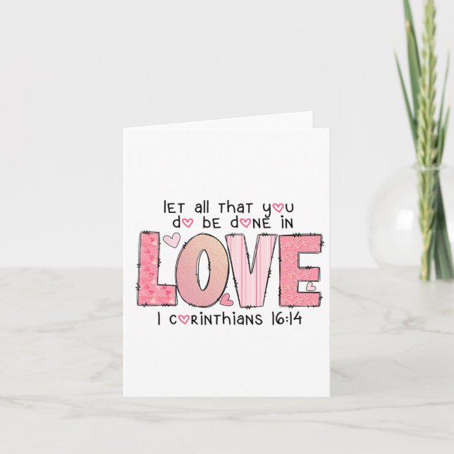 Let All That You Done Love Bible Verse Valentine C Card (Front)