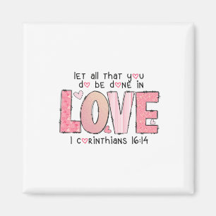 Let All That You Done Love Bible Verse Valentine C Magnet