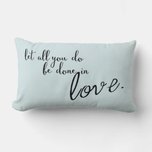 Let All You Do Be Done In Love Quote Lumbar Cushion