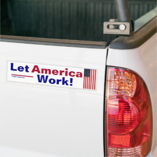 Let America Work! Bumper Sticker
