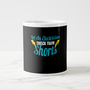 Let An Electrician Check Your Shorts Funny Large Coffee Mug