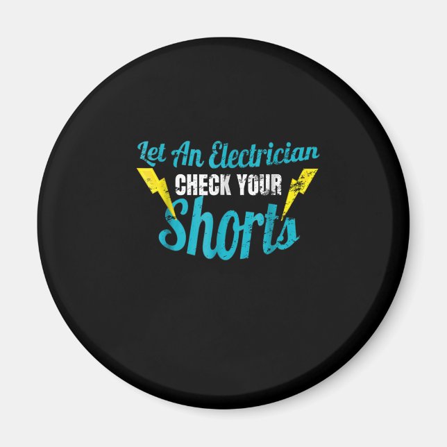 Let An Electrician Check Your Shorts  Funny Magnet (Front)