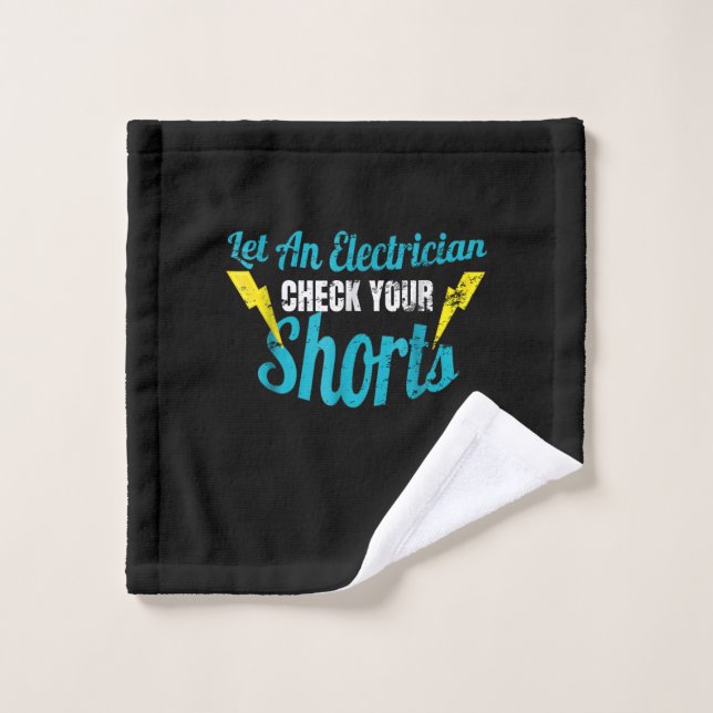 Let An Electrician Check Your Shorts  Funny Wash Cloth (Wash Cloth)