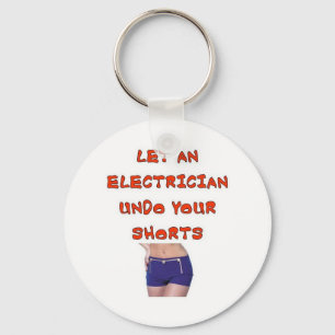 LET AN ELECTRICIAN UNDO YOUR SHORTS KEY RING